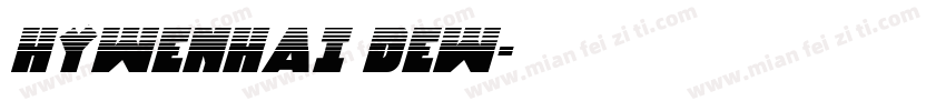 HYWENHAI DEW字体转换